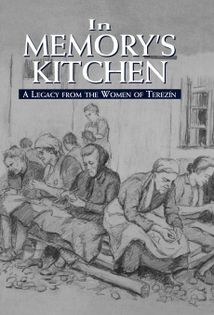 In Memory’s Kitchen: A Legacy from the Women of Terezin