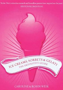 Ice Creams, Sorbets and Gelati: The Definitive Guide