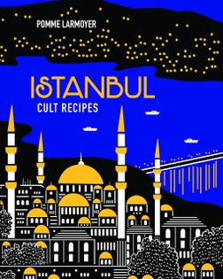 Istanbul Cult Recipes