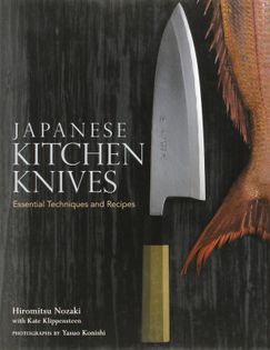 Japanese Kitchen Knives: Essential Techniques and Recipes