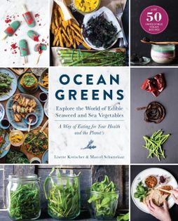 Ocean Greens: Explore the world of edible seaweed and sea vegetables