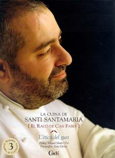 La Cuina de Santi Santamaria: L'Etica del Gust