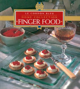 Finger Food: Le Cordon Bleu Home Collection