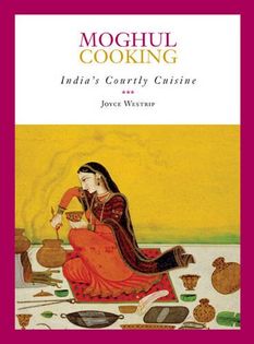 Moghul Cooking: India's Courtly Cuisine