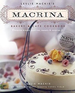 Leslie Mackie's Macrina Bakery and Cafe Cookbook