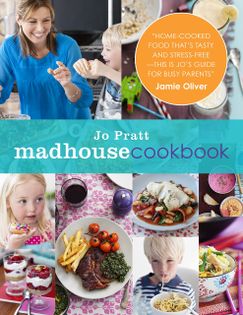 Madhouse Cookbook: Delicious Recipes for the Busy Family Kitchen
