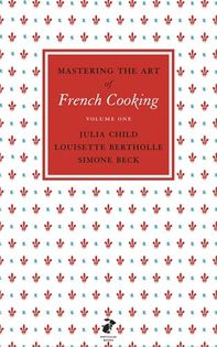 Mastering the Art of French Cooking