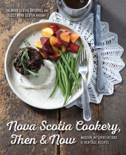 Nova Scotia Cookery, Then and Now