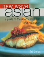 New Wave Asian: A Guide to the Southeast Asian Food Revolution