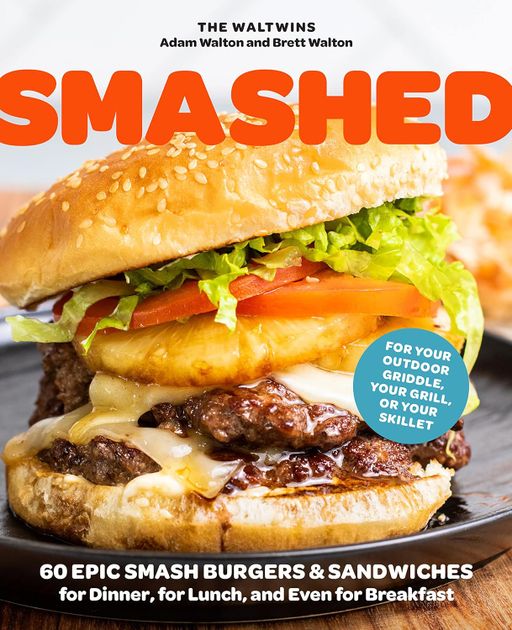 Classic Chicken Smash Burger from Smashed: 60 Epic Smash Burgers and Sandwiches for Dinner, for Lunch, and Even for Breakfast by Adam Walton and Brett Walton