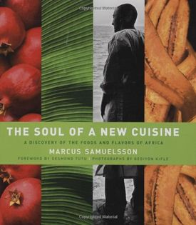 The Soul of A New Cuisine: A Discovery of the Foods and Flavors of Africa