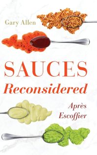 Sauces Reconsidered: Après Escoffier