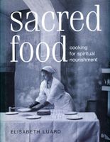 Sacred Food: Cooking for Spiritual Nourishment