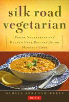 Silk Road Vegetarian: Vegan, Vegetarian and Gluten Free Recipes for the Mindful Cook