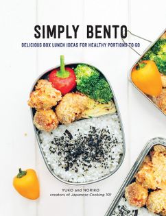 Simply Bento: Delicious Box Lunch Ideas for Healthy Portions to Go