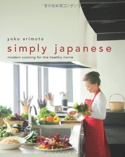 Simply Japanese: Modern Cooking for the Healthy Home