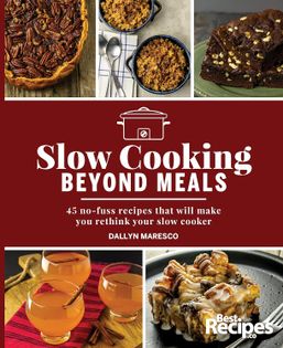 Slow Cooking Beyond Meals: 45 No-Fuss Recipes That Will Make You Rethink Your Slow Cooker