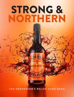 Strong and Northern: The Henderson's Relish Cook Book