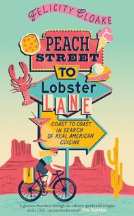 Peach Street to Lobster Lane: Coast to Coast in Search of Real American Cuisine