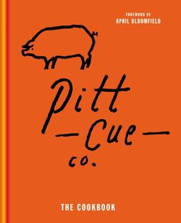 Pitt Cue Co. The Cookbook