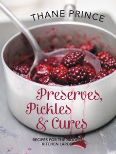Pickles Preserves and Cures: Recipes for the Modern Kitchen Larder