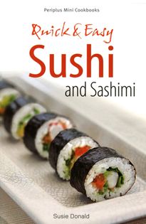 Quick & Easy Sushi and Sashimi (Periplus Mini Cookbook Series)