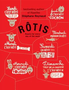 Rôtis: Roasts for Every Day of the Week