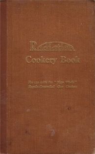 Radiation Cookery Book: a selection of proved recipes for use with Radiation New-World Regulo-Controlled gas cookers