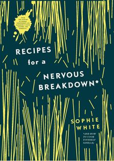 Recipes for a Nervous Breakdown