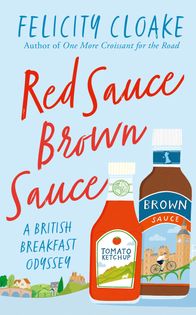 Red Sauce Brown Sauce: A British Breakfast Odyssey