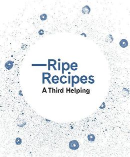 Ripe Recipes - A Third Helping