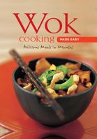 Wok Cooking Made Easy: Delicious Meals in Minutes