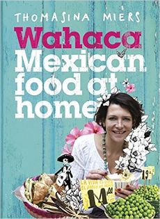 Wahaca: Mexican Food at Home