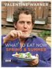 What to Eat Now (Spring & Summer)
