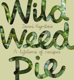 Wild Weed Pie: A Lifetime of Recipes