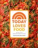 Today Loves Food: Recipes from America’s Favorite Kitchen