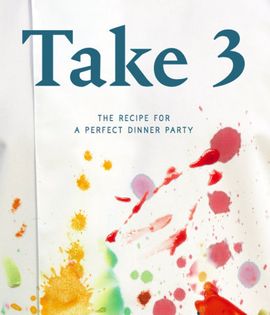Take 3: The recipe for a perfect dinner party
