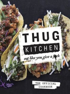 Thug Kitchen: The Official Cookbook