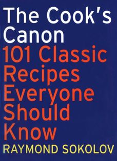The Cook’s Canon: 101 Recipes Everyone Should Know