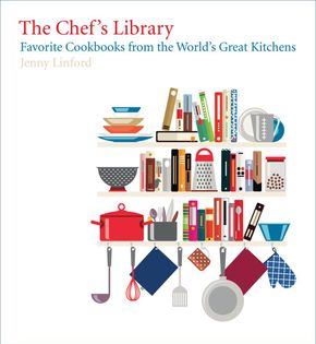 The Chef's Library: Favorite Cookbooks from the World's Great Kitchens