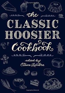 The Classic Hoosier Cookbook