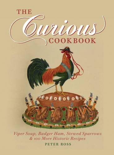 A sea-duck served with a sauce of chocolate, truffles and morels from The Curious Cookbook: Viper Soup, Badger Ham, Stewed Sparrows and 100 More Historic Recipes by Peter Ross