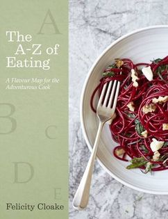 The A-Z of Eating: A Flavour Map for the Adventurous Cook