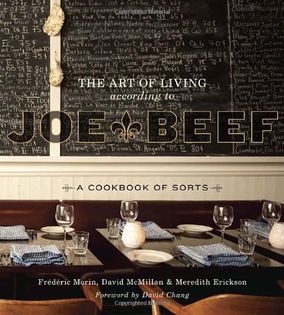 The Art of Living According to Joe Beef: a Cookbook of Sorts