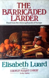 The Barricaded Larder: Food from the Store-cupboards of Europe