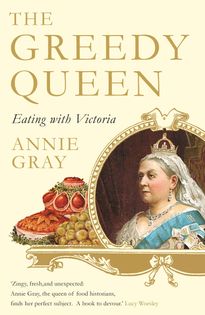 The Greedy Queen: Eating with Victoria