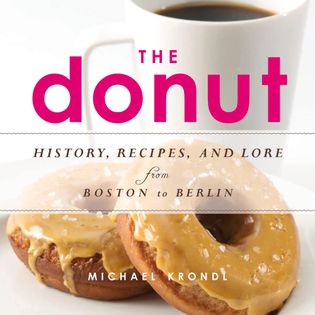 The Donut: History, Recipes and Lore