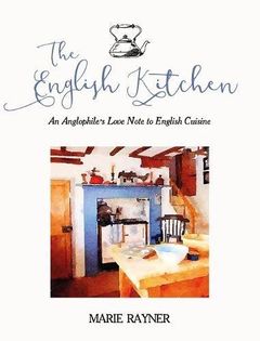 The English Kitchen: An Anglophile's Love Note to English Cuisine
