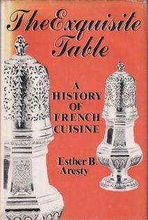 The Exquisite Table: A History of French Cuisine