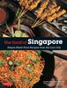The Food of Singapore: Simple Street Food Recipes from the Lion City